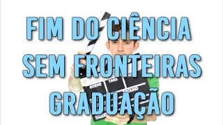 É o fim do Ciência sem Fronteiras [upl. by Alleda]