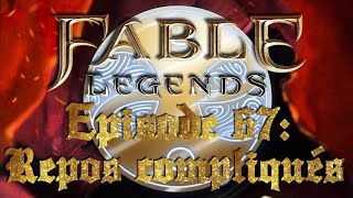 Fable legends  67  Repos compliqués [upl. by Orsini]