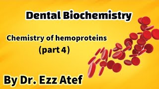 Chemistry of hemoproteins part 4  Dental Biochemistry [upl. by Ttezzil]