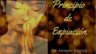 Principio de Expiación Por Kenneth Wapnick [upl. by Geehan318]