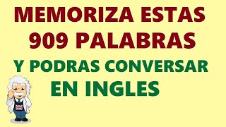 ✅ MEMORIZA Estas 909 palabras y Podrás CONVERSAR en INGLES Vocabulario en ingles [upl. by Atin]