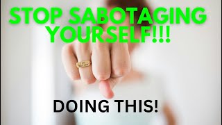 From Self Sabotage To Empowerment [upl. by Zerelda494]