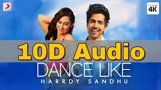 Dance Like  10D Song  8D Audio  Bass Boosted  Harrdy Sandhu  10D Songs Hindi [upl. by Nam]