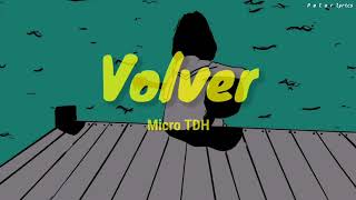 Micro TDH  Volver Letra [upl. by Methuselah]