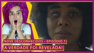 NOVE DESCONHECIDOS EPISÓDIO 7  A VERDADE FOI REVELADA [upl. by Nelon]