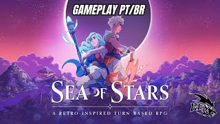 Sea of Stars  No Commentary Gameplay PTBR seaofstars longplay indierpggame [upl. by Nniuq81]