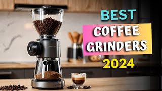 Best Coffee Grinders of 2024 [upl. by Athey924]