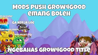 Mods Kok Ikut Grow4Good Mods Gak Kerja Boleh Gak Sih Moderator Ikut Push Grow4Good Event [upl. by Haswell]