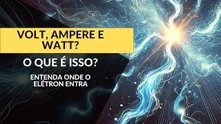 O que são os volts os amperes e os elétrons [upl. by Acissey346]