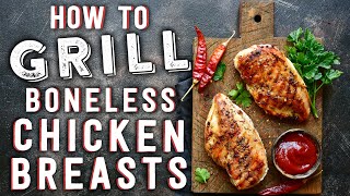 How To Grill Boneless Chicken Breasts [upl. by Julina]