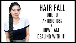 Excessive Hair Fall Due To Antibiotics amp How I Am Dealing With ItBeautyklove [upl. by Na]