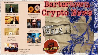 BARTERTOWN CRYPTO NEWS  OCTOBER WEEK 1 [upl. by Lierbag15]