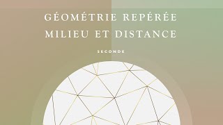 Géométrie repérée  milieu et distance  Seconde [upl. by Venterea682]