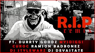 RIP REMIX  DJ Supreme ft Durrty Goodz MysDiggi Curoc Ramson Badbonez Stylewarz amp Devastate [upl. by Cletis]