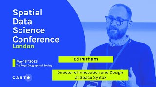 Using Spatial Data to Help Cities Deliver Positive Outcomes  Ed Parham  Space Syntax [upl. by Suzie]