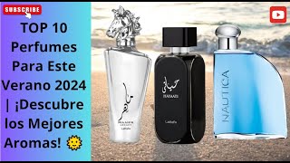 TOP 10 Perfumes Para Este Verano 2024  ¡Descubre los Mejores Aromas 🌞 [upl. by Thomsen]