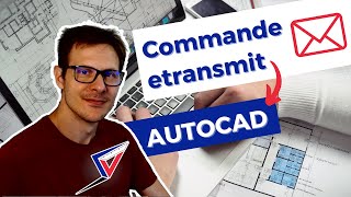 Comment envoyer vos fichiers avec ETRANSMIT sur Autocad [upl. by Nanda]