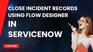 How to Close Incident Records Using Flow Designer in ServiceNow [upl. by Sianna]