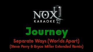 Journey  Separate Ways Worlds Apart Steve Perry amp Bryce Miller Extended Remix  NOX Karaoke [upl. by Ainatit]