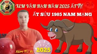 Xem Sao Hạn Ất Sửu 1985 Nam Mạng Năm 2025 Ất Tỵ Những Điều Cần Lưu Ý [upl. by Rutan]