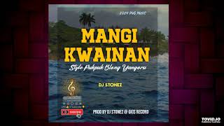 Mangi Kwainan Style Pukpuk Blong Yangoru 2024 Dj Stonez Prod by Dj Stonez  Gigs Record [upl. by Jonina470]