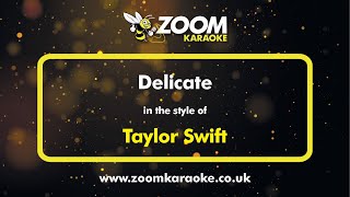 Taylor Swift  Delicate  Karaoke Version from Zoom Karaoke [upl. by Nnaynaffit]