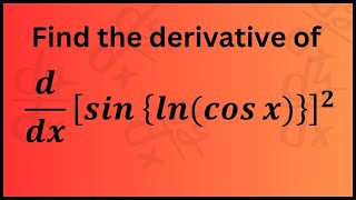 Differentiating Sin Squared of Log Cosine 𝑠𝑖𝑛2 ln⁡cos⁡𝑥 StepbyStep Guide [upl. by Yelsek644]