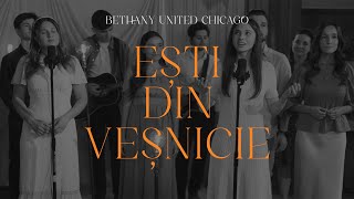 BETHANY UNITED CHICAGO  Esti din Vesnicie [upl. by Harlow]