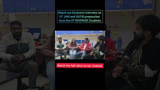 Watch our Exclusive interview  How to Prepare for GATB and IIT JAM IIT iitroorkee motivationiit [upl. by Atteugram]