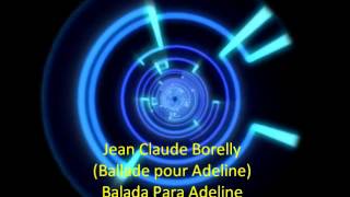 Ballade Pour Adeline Jean Claude Borelly [upl. by Arabela]