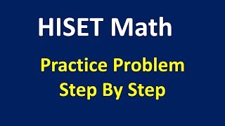 HISET Math Practice – You Should Be Able To Do This [upl. by Lrigybab]