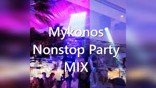 Mykonos Nonstop PARTY MIX [upl. by Hartwell]