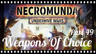 Necromunda Underhive Wars Weapon Of Choice Part 49 [upl. by Kall]