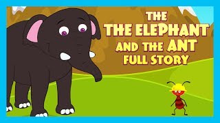 THE ELEPHANT AND THE ANT FULL STORY  ENGLISH ANIMATED STORIES FOR KIDS  TRADITIONAL STORY [upl. by Maddy607]