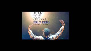 Juan Luis Guerra Ft Romeo Santos Frio Frio Audio [upl. by Oigroeg263]