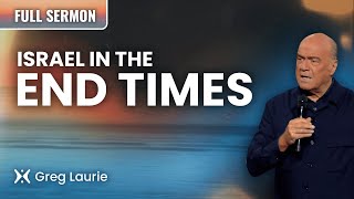 Israel And The End Times  Pastor Greg Laurie Sermon [upl. by Slocum627]