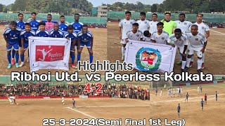 Ribhoi Utd Vs Peerless Kolkata 42 HighlightsSemi Final 1st Leg 25324 [upl. by Joanna274]