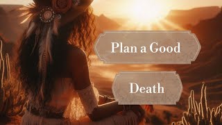 Plan a Good Death [upl. by Jakie174]