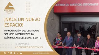 ¡Nace un Nuevo Espacio Inauguración del Centro de Servicio Infonavit en CONCANACO SERVYTUR [upl. by Anwahsak641]