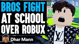 Bros FIGHT At School Over ROBUX Roblox  Dhar Mann x ShanePlays [upl. by Nils876]