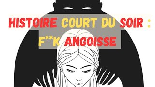 HISTOIRE Court du soir  fk Angoisse [upl. by Euqram644]