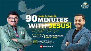 🔴🅻🅸🆅🅴 90minutes with Jesus  Rev Paul Thangiah  Rev Prakash  FGAG CHURCH [upl. by Tnemelc]