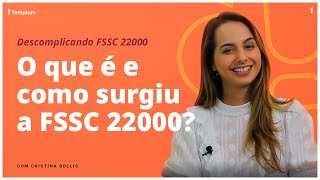 FSSC 22000  Descomplicando EP 01 O que é e como surgiu a FSSC 22000 [upl. by Haroved]