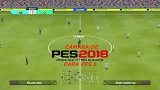 Como Poner la cámara de PES2018 para PES6 [upl. by Nosrac]