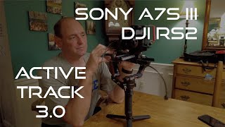 Active Track with a Sony a7s Mark iii on a DJI RS2 [upl. by Eno]