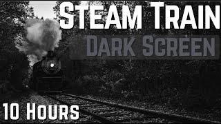 Steam Train Ambience  Relaxing Train Journey Sounds Sleep Relax Focus ASMR BLACK SCREEN 10 Hours [upl. by Courtnay]