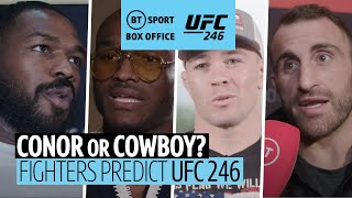 Conor McGregor or Cowboy Cerrone Who wins it UFC fighters predict UFC246 [upl. by Richel610]