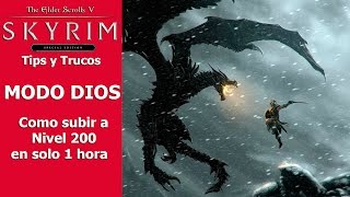 Skyrim Special Edition  Tips y Trucos  MODO DIOS Como subir a Nivel 200 en solo una hora [upl. by Shelman]