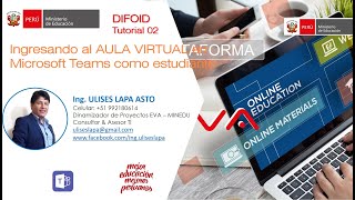 EVA 02  Ingresando al aula virtual de Microsoft Teams  estudiante [upl. by Eirehs581]