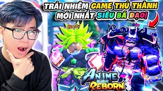 BI HUỲNH CHƠI THỬ ANIME REBORN PAY TO WIN ĐỘI HÌNH CỰC MẠNH VỚI SUPER SAIYAN BROLY [upl. by Constance]